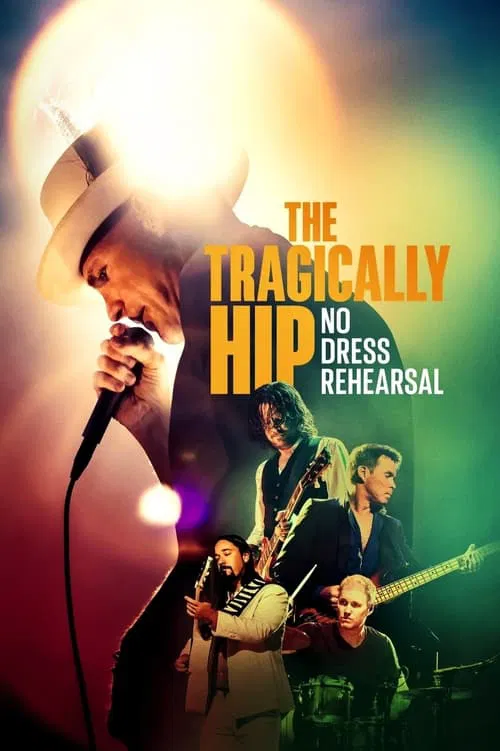 The Tragically Hip: No Dress Rehearsal (2024) film posteri